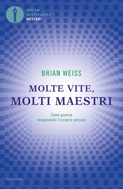 OSCAR. MOLTE VITE, MOLTI MAESTRI. BRIAN WEISS. MONDADORI. 9788804453673