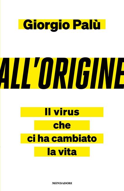 All'origine. Il virus che ci ha cambiato la vita - Giorgio Palù - copertina