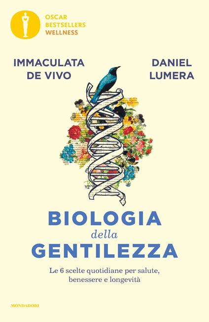 Biologia della gentilezza. Le 6 scelte quotidiane per salute, benessere e longevità - Daniel Lumera,Immaculata De Vivo - copertina