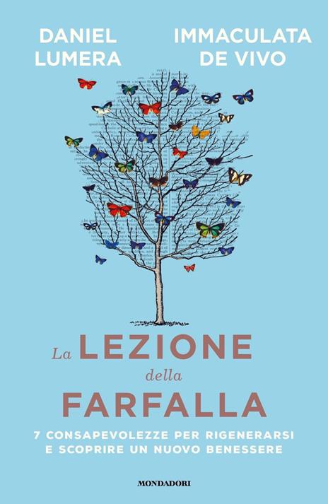 La lezione della farfalla. 7 consapevolezze per rigenerarsi e scoprire un nuovo benessere - Daniel Lumera,Immaculata De Vivo - copertina