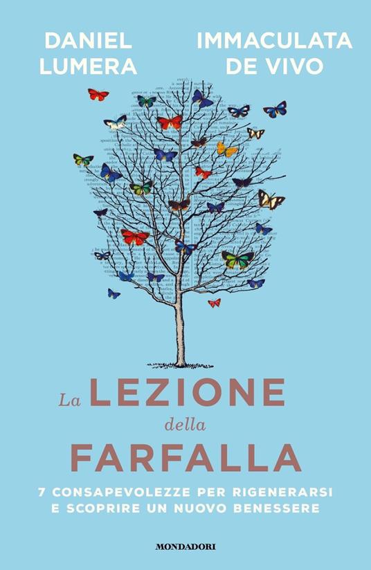 La lezione della farfalla. 7 consapevolezze per rigenerarsi e scoprire un nuovo benessere - Daniel Lumera,Immaculata De Vivo - copertina