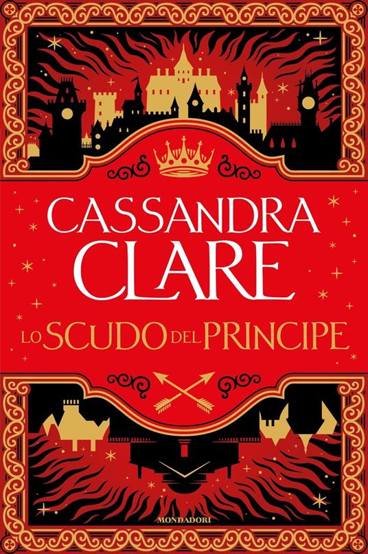 Lo scudo del principe - Cassandra Clare - Libro - Mondadori - Fantastica