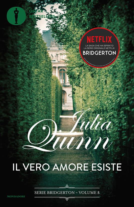 Il vero amore esiste. Serie Bridgerton. Vol. 8 - Julia Quinn - Libro -  Mondadori - Oscar bestsellers | IBS
