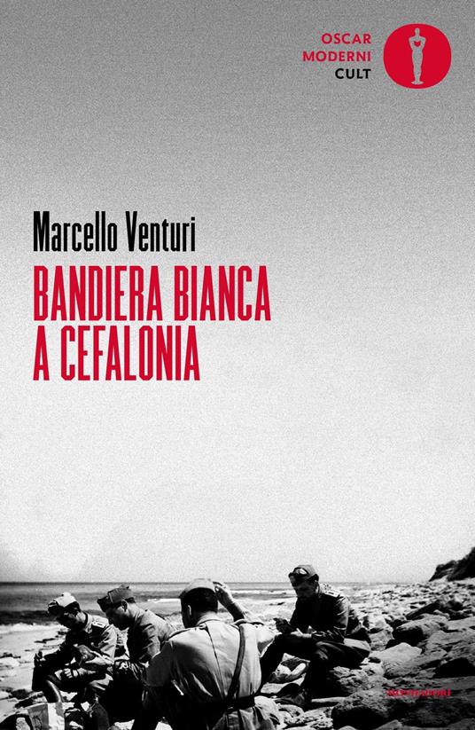 Bandiera bianca a Cefalonia - Marcello Venturi - Libro - Mondadori - Oscar  moderni. Cult