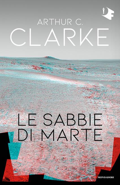 Le sabbie di Marte - Arthur C. Clarke - Libro - Mondadori - Oscar  fantastica