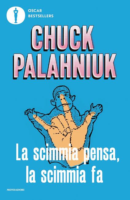 La scimmia pensa, la scimmia fa. Quando la realtà supera la fantasia - Chuck Palahniuk - copertina