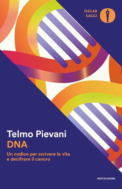 DNA. Un codice per scrivere la vita e decifrare il cancro - Telmo Pievani - copertina