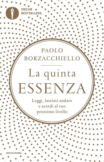 La quinta essenza. Leggi, lasciati andare e accedi al tuo prossimo livello - Paolo Borzacchiello - copertina