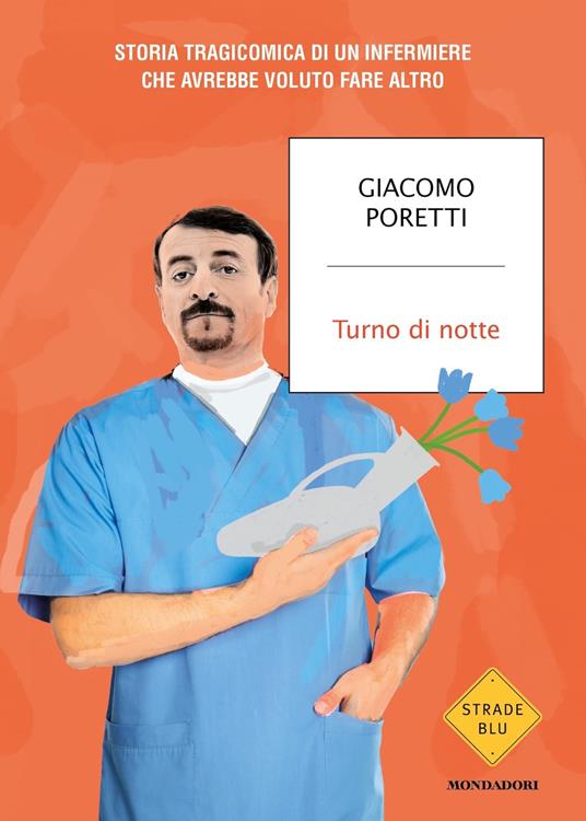 Turno di notte - Giacomo Poretti - Libro - Mondadori - Strade blu | IBS