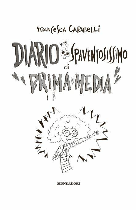 Diario spaventosissimo di prima media - Francesca Carabelli - 2