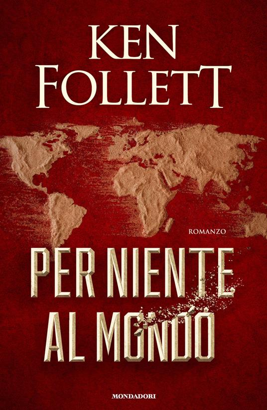 Per niente al mondo - Ken Follett - 2