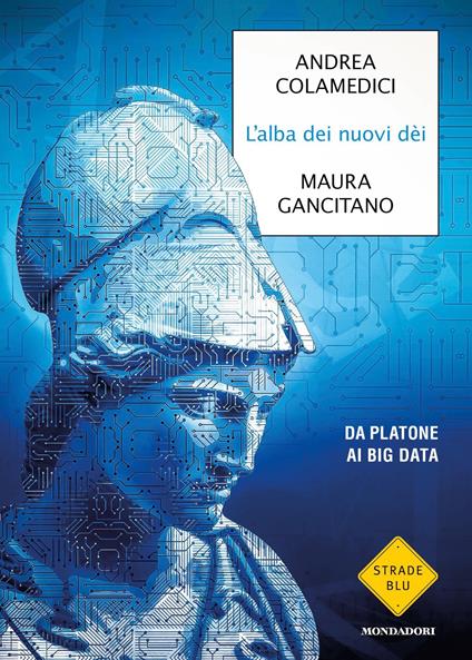 L' alba dei nuovi dei. Da Platone ai big data - Maura Gancitano,Andrea Colamedici - copertina