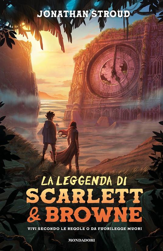 La leggenda di Scarlett e Browne. Vivi secondo le regole o da fuorilegge muori - Jonathan Stroud - copertina