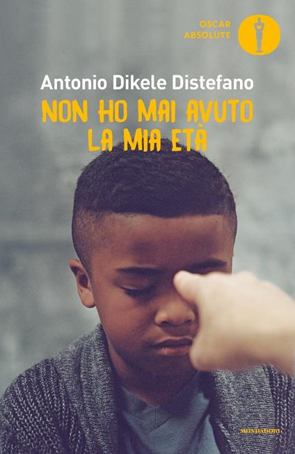 Non ho mai avuto la mia età - Antonio Dikele Distefano - copertina