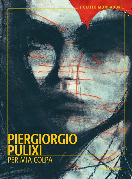 Per mia colpa - Piergiorgio Pulixi - Libro - Mondadori - Il giallo  Mondadori