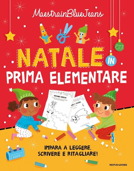 Natale in prima elementare. Impara a leggere, scrivere e ritagliare! Ediz. a colori - Maestrainbluejeans - copertina