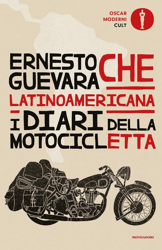 Latinoamericana. I diari della motocicletta - Ernesto Che Guevara - Libro -  Mondadori - Oscar moderni. Cult | IBS