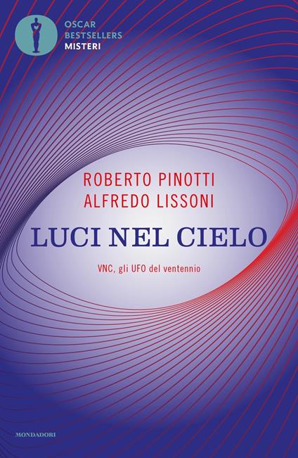 Luci nel cielo. VNC, gli UFO del ventennio. Nuova ediz. - Roberto Pinotti,Alfredo Lissoni - copertina