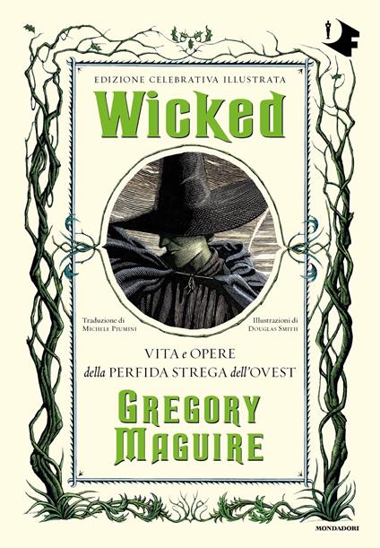 Wicked. Vita e opere della perfida strega dell'Ovest - Gregory Maguire - copertina