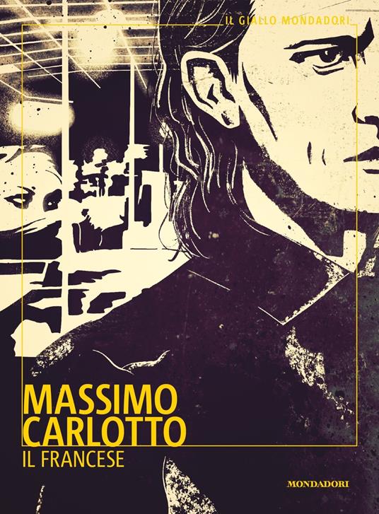 Il Francese - Massimo Carlotto - Libro - Mondadori - Il giallo Mondadori