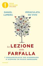 La lezione della farfalla. 7 consapevolezze per rigenerarsi e scoprire un nuovo benessere