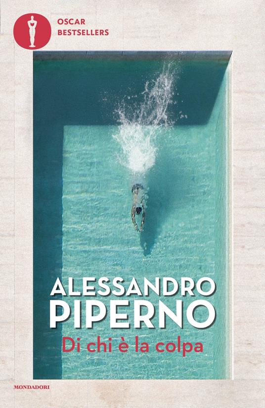 Di chi è la colpa - Alessandro Piperno - Libro - Mondadori - Oscar nuovi  bestsellers