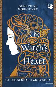 The witch's heart. La leggenda di Angrboda