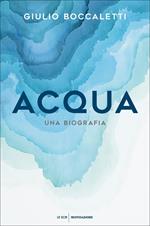 Acqua. Una biografia