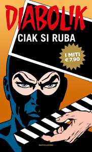 Diabolik. Ciak si ruba