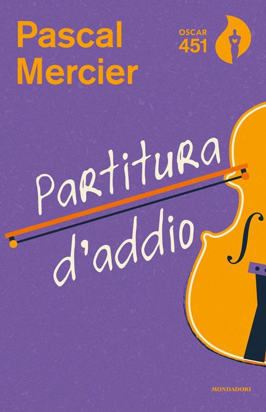 Partitura d'addio - Pascal Mercier - Libro - Mondadori - Oscar 451 | IBS