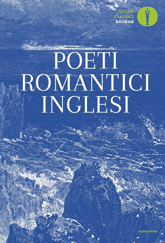 Poeti romantici inglesi. Testo inglese a fronte - Franco Buffoni - Libro -  Mondadori - Oscar baobab. Classici