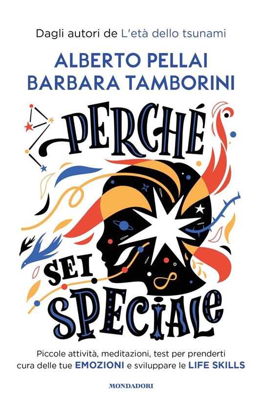 Perché sei speciale. Piccole attività, meditazioni, test per prenderti cura delle tue emozioni e sviluppare le life skills - Alberto Pellai,Barbara Tamborini - copertina