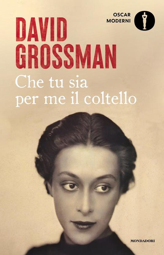 Che tu sia per me il coltello - David Grossman - Libro - Mondadori - Oscar  moderni | IBS