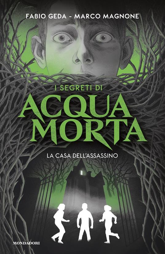 La casa dell'assassino. I segreti di Acquamorta - Fabio Geda,Marco Magnone - copertina