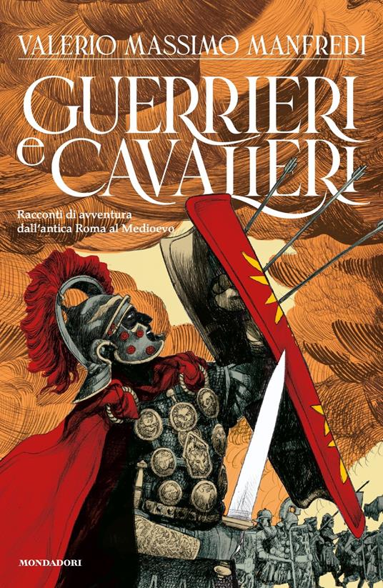 Guerrieri & cavalieri. Racconti di avventura dall'antica Roma al Medioevo - Valerio Massimo Manfredi - copertina