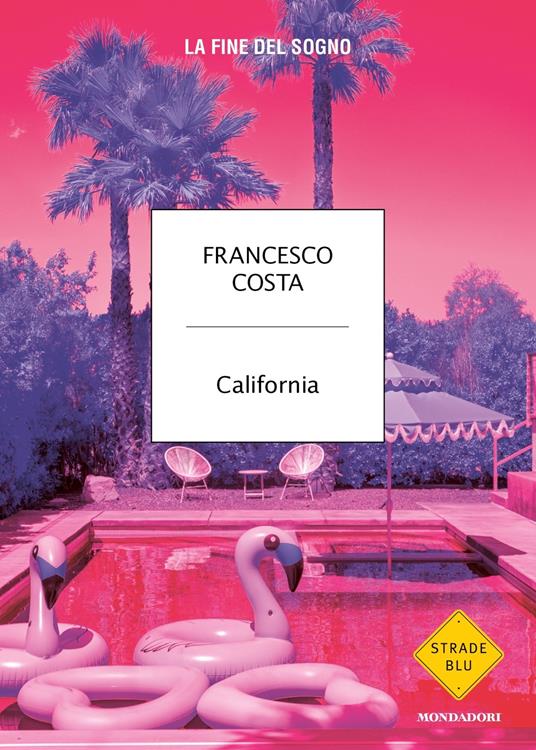 California. La fine del sogno - Francesco Costa - copertina