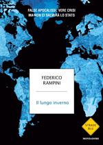 Il lungo inverno. False apocalissi, vere crisi ma non ci salverà lo Stato