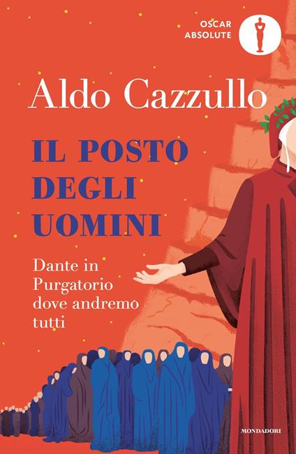 Il posto degli uomini. Dante in Purgatorio dove andremo tutti - Aldo Cazzullo - copertina