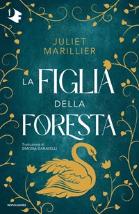 La figlia della foresta - Juliet Marillier - Libro - Mondadori - Oscar  fantastica