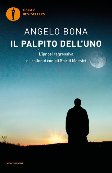 Il palpito dell'Uno. L'ipnosi regressiva e i colloqui con gli spiriti maestri - Angelo Bona - copertina