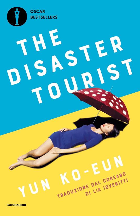 The disaster tourist. Ediz. italiana - Ko-eun Yun - copertina