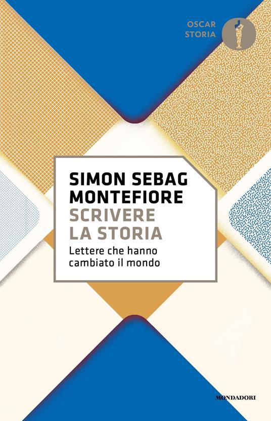 Scrivere la storia. Lettere che hanno cambiato il mondo - Simon Sebag Montefiore - copertina