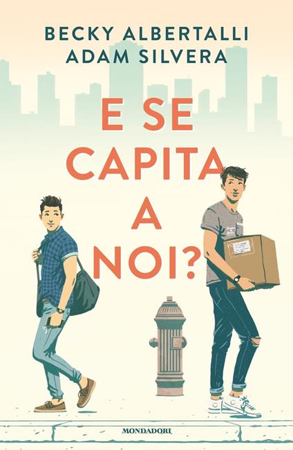 E se capita a noi? - Becky Albertalli,Adam Silvera - copertina