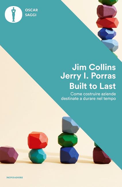 Built to last. Come costruire aziende destinate a durare nel tempo - Jim Collins,Jerry I. Porras - copertina