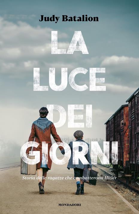 La luce dei giorni. Storia delle ragazze che combatterono Hitler - Judy Batalion - copertina