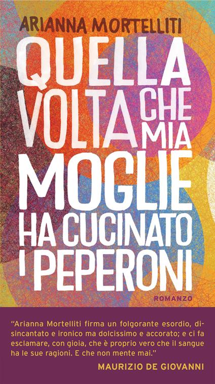 Quella volta che mia moglie ha cucinato i peperoni - Arianna Mortelliti - copertina