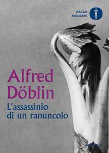 Libro L'assassinio di un ranuncolo Alfred Döblin