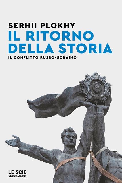 Il ritorno della storia. Il conflitto russo-ucraino - Serhii Plokhy - copertina