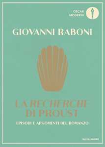 La «Recherche» di Proust. Episodi e argomenti del romanzo