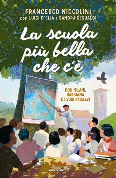 La scuola più bella che c'è. Don Milani, Barbiana e i suoi ragazzi - Francesco Niccolini,Luigi D'Elia,Sandra Gesualdi - copertina